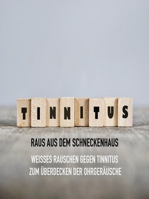 cover image of Tinnitus--Raus aus dem Schneckenhaus